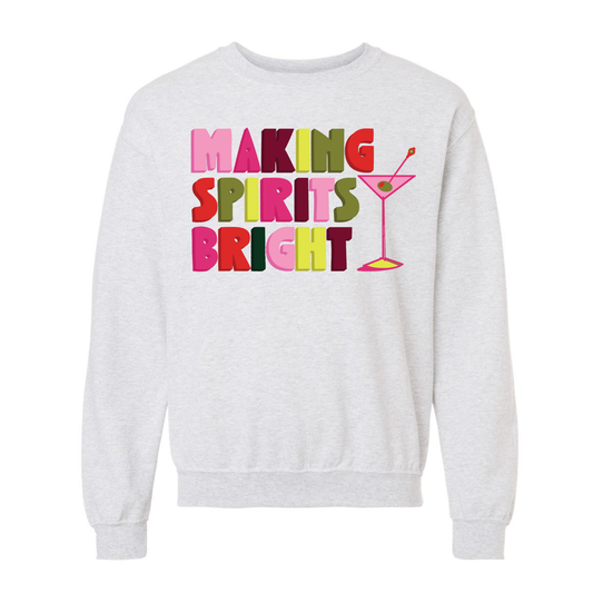 MAKING SPIRITS BRIGHT CREWNECK